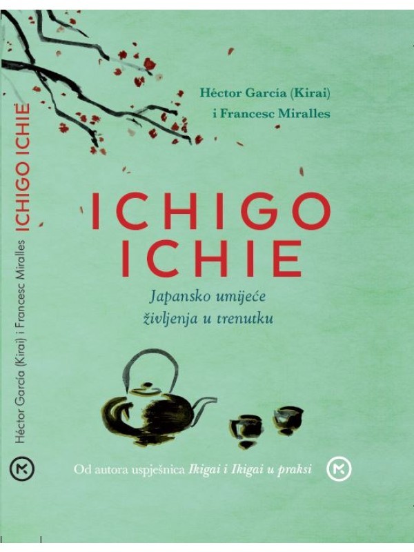 Ichigo-ichie : japansko umijeće življenja u trenutku TRENUTNO NEDOSTUPNO 5916
