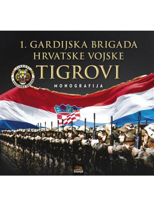 Prva gardijska brigada Hrvatske vojske Tigrovi - monografija TRENUTNO NEDOSTUPNO 190