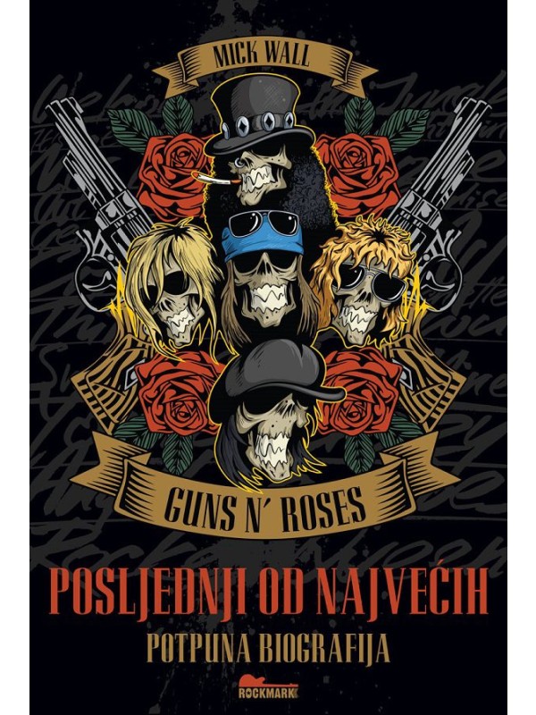 Guns N’ Roses - Posljednji od najvećih - Potpuna biografija 8387