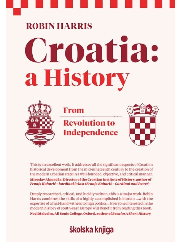 Croatia – A History – From Revolution to Independence 13026