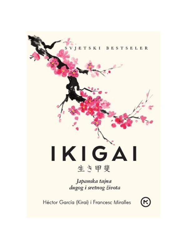 Ikigai : japanska tajna za dug i sretan život -  TRENUTNO NEDOSTUPNO 5914