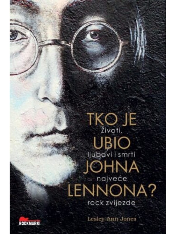 Tko je ubio Johna Lennona - Životi, ljubavi i smrti najveće rock zvijezde 4704