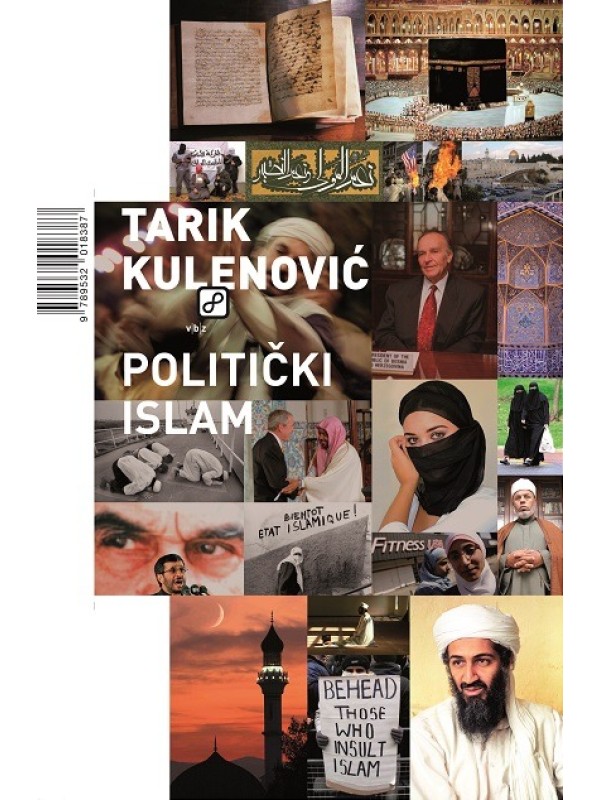 Politički islam: osnovni pojmovi, autori i skupine jednog modernog političkog pokreta 5369