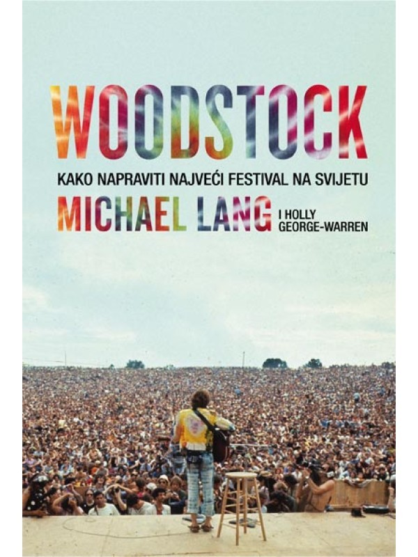 Woodstock - Kako napraviti najveći festival na svijetu 4706