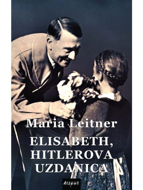 Elisabeth, Hitlerova uzdanica 11112