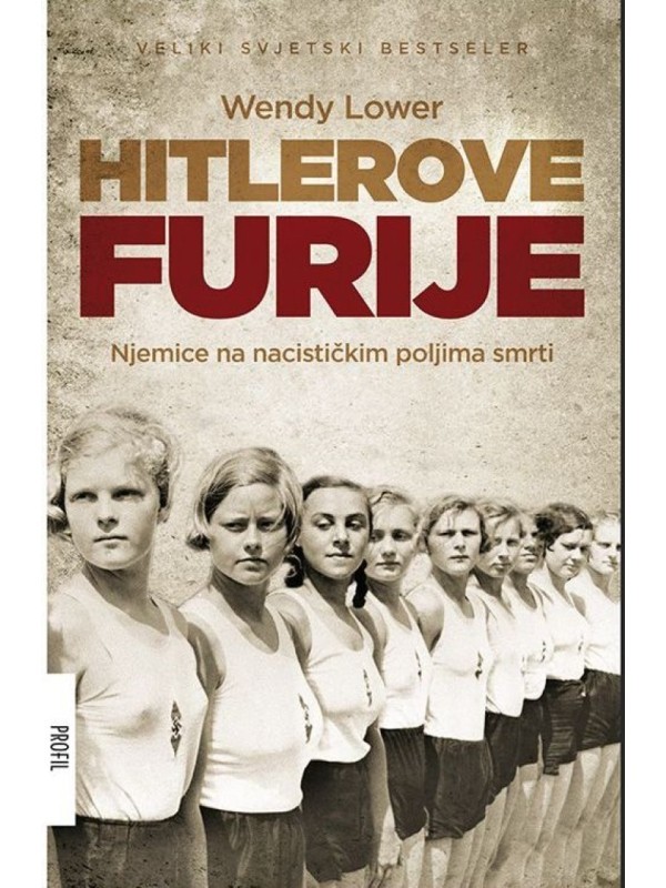 Hitlerove furije: Njemice u nacističkim poljima smrti 7250
