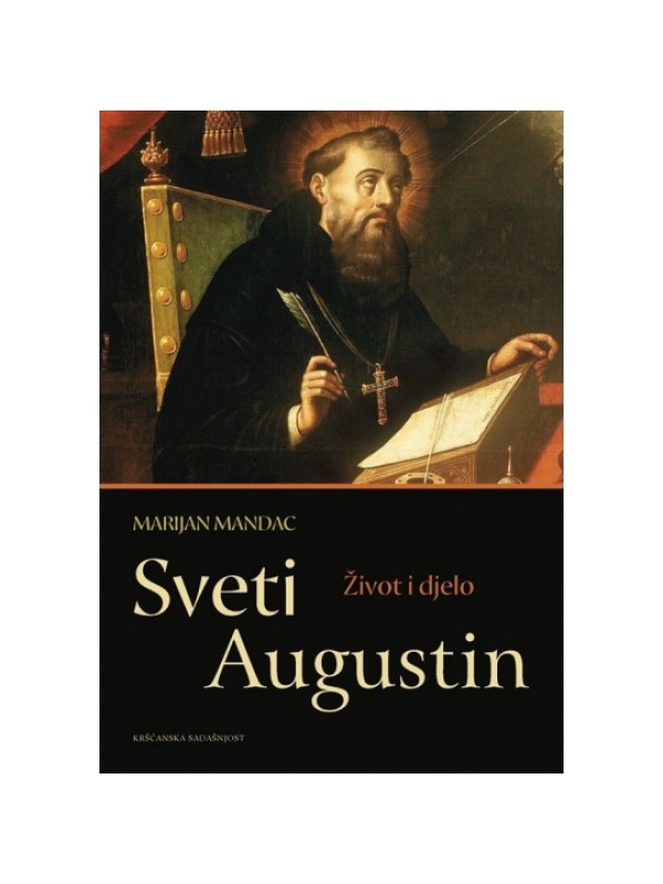 Sveti Augustin: život i dijelo NEDOSTUPNO 8351
