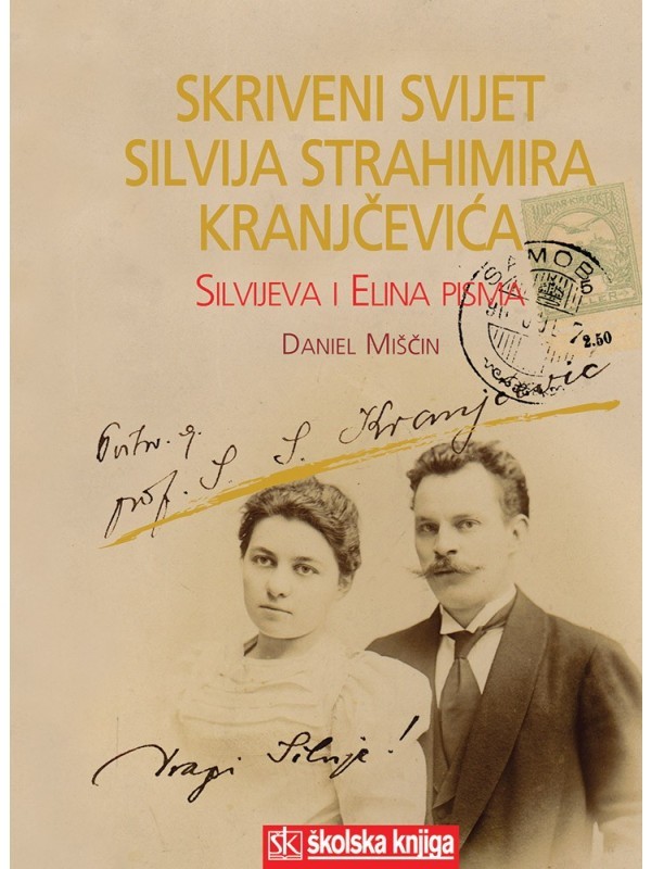 Skriveni svijet Silvija Strahimira Kranjčevića - Silvijeva i Elina pisma 6576