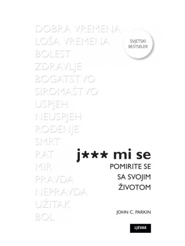 J*** mi se: Pomirite se sa svojim životom T. U. 11538