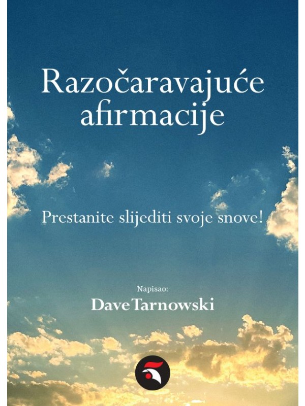 Razočaravajuće afirmacije: Prestanite slijediti svoje snove! 12113