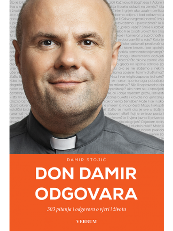 Don Damir odgovara : 303 pitanja i odgovora o vjeri i životu 8462