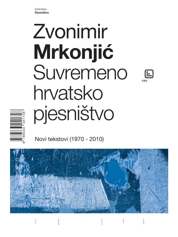 Suvremeno hrvatsko pjesništvo: novi tekstovi : (1970-2010) 6336