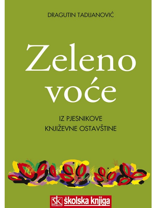 Zeleno voće - Iz pjesnikove književne ostavštine - TRENUTNO NEDOSTUPNO 6599