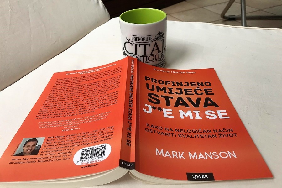 Profinjeno umijeće stava j**e mi se – Mark Manson – kako u  životu razlučiti važno od nevažnog i na nelogičan način ostvariti kvalitetan život