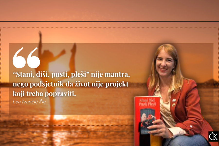 Lea Ivančić Žic - Stani, diši, pusti, pleši: “Stani, diši, pusti, pleši” nije mantra, nego podsjetnik da život nije projekt koji treba popraviti.