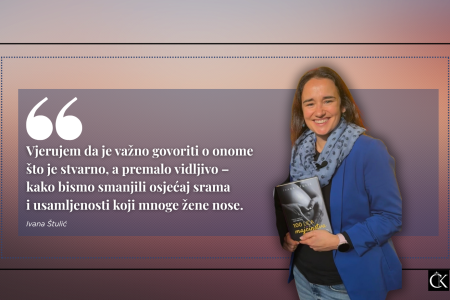 Ivana Štulić - 100 lica majčinstva: "Vjerujem da je važno govoriti o onome što je stvarno, a premalo vidljivo – kako bismo smanjili osjećaj srama i usamljenosti koji mnoge žene nose."