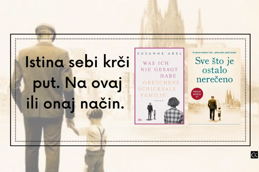 Sve što je ostalo nerečeno – Susanne Abel – obiteljski roman začinjen suvremenom poviješću
