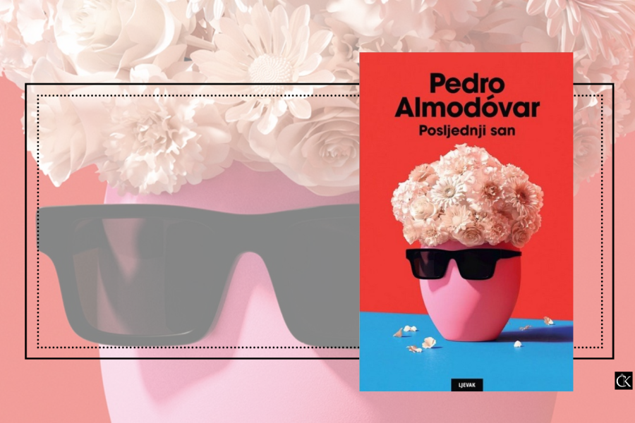 Pedro Almodóvar – Posljednji san – autobiografija koja se ogleda u književnosti, slavlju života i umjetnosti