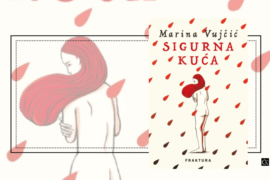 Sigurna kuća – Marina Vujčić – roman o "intimicidu" - krik protiv nasilja
